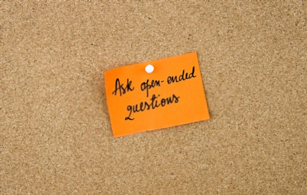 Inquire with Open-ended Questions